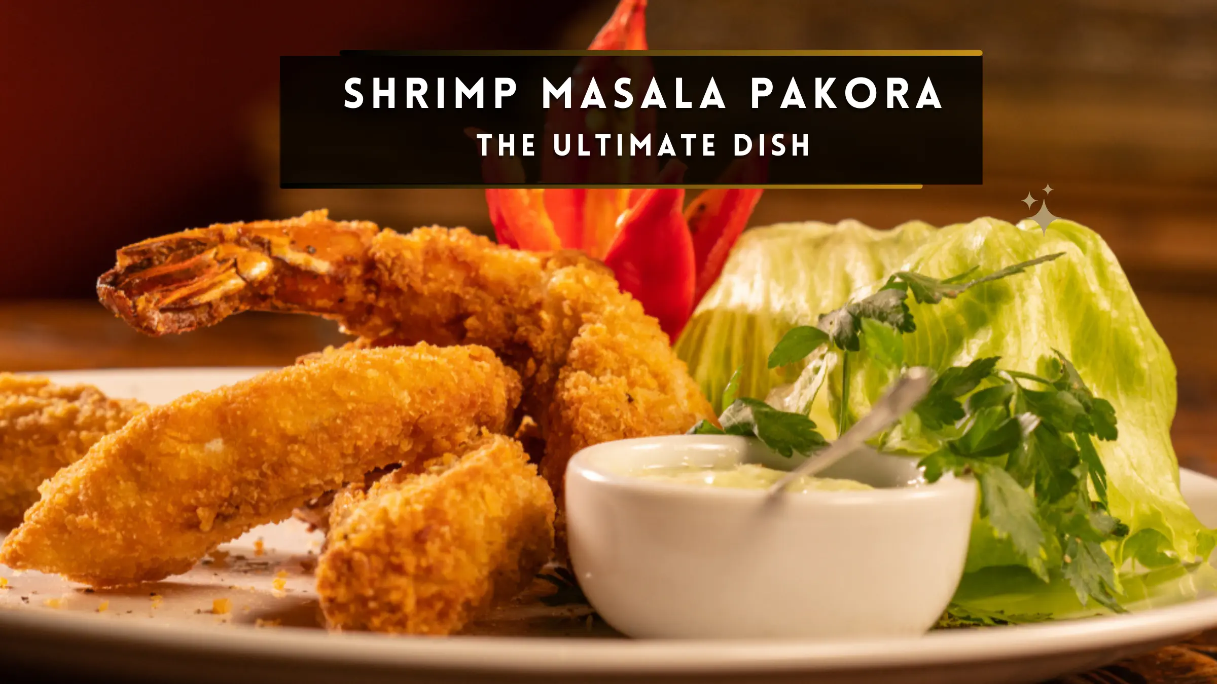 Shrimp Masala Pakora Desi Turka Indian Cuisine