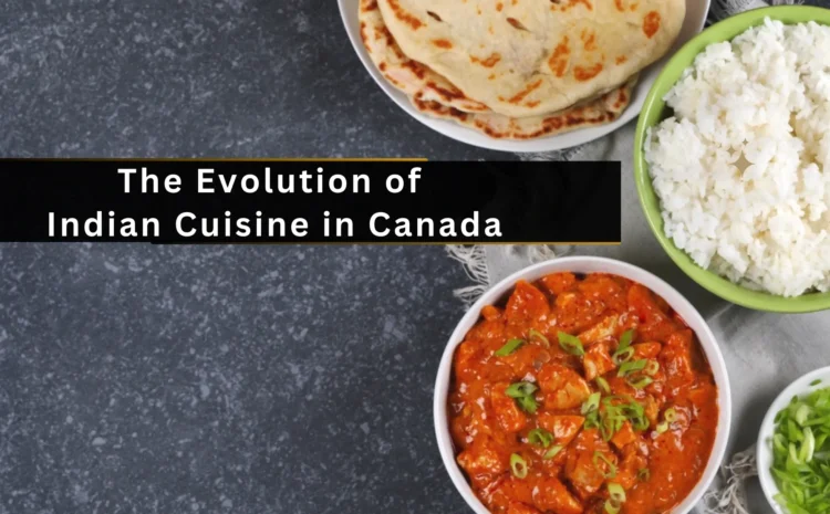  Indian Cuisine in Canada