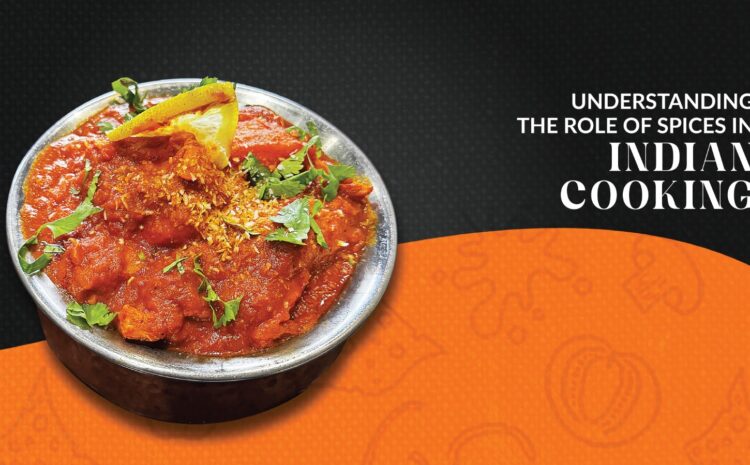  Understanding the Role of Spices in Indian Cooking